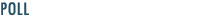 Poll